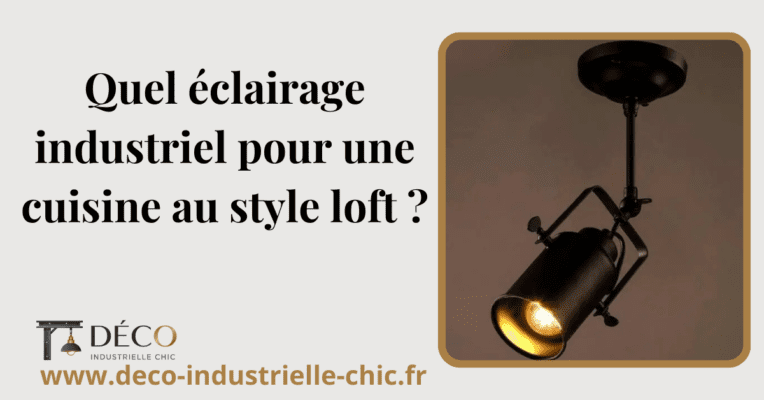 13 Quel Eclairage Industriel Pour Une Cuisine Au Style Loft