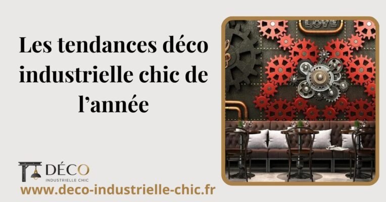 17 Les Tendances Deco Industrielle Chic De Lannee