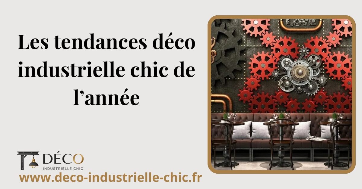 Les tendances déco industrielle chic de l’année 1 17 Les Tendances Deco Industrielle Chic De Lannee