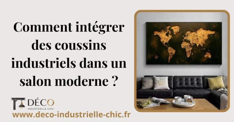56 Comment Integrer Des Coussins Industriels Dans Un Salon Moderne